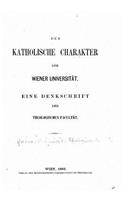 Der katholische Charakter der Wiener Universität: (German)