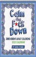 Calm the F*ck Down 2023 Coloring Wall Calendar