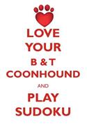 Love Your B & T Coonhound and Play Sudoku American Black and Tan Coonhound Sudoku Level 1 of 15