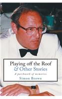 Playing off the Roof & Other Stories: A patchwork of memories