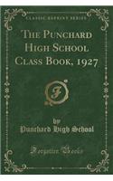 The Punchard High School Class Book, 1927 (Classic Reprint)