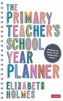 The Primary Teacher′s School Year Planner: (Corwin Ltd)