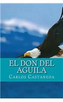 El Don Del Aguila (Spanish Edition)