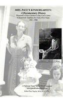 Mrs Pace's Kindergarten: A Documentary History: Hopewell's First Children's Day Care Center 1941-1986