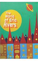 The World of Eric Rivers