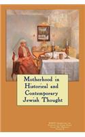 Kolot: Motherhood in Historical and Contemporary Jewish Thought: Celebrating The Plurality of Jewish Voices