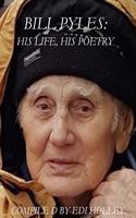 Bill Pyles: His Life, His Poetry