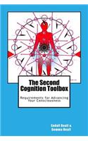 The Second Cognition Toolbox: Requirements for Advancing Your Conciousness(6 Second Cognition)