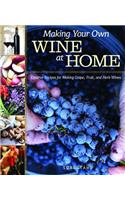 Making Your Own Wine at Home: Creative Recipes for Making Grape, Fruit, and Herb Wines(English)