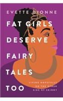 Fat Girls Deserve Fairy Tales Too