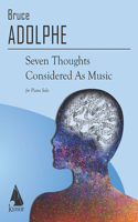 Seven Thoughts Considered as Music