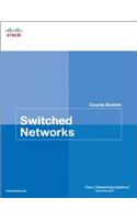 Switched Networks Course Booklet