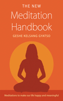New Meditation Handbook: Meditations to Make Our Life Happy and Meaningful