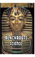 Blackroots Science