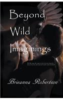 Beyond Wild Imaginings