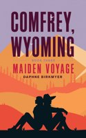 Comfrey, Wyoming: Maiden Voyage