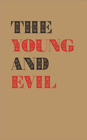 Young and Evil