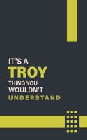 It's a Troy Thing You Wouldn't Understand