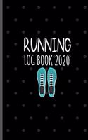 Running Log Book 2020: 365 Day Runners Daily Log Book - Running Journals Day By Day - Running Training Log - One Year Weekly And Monthly Calendar (6 x 9 inches).(1 Running Journals & Planners)