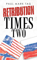 Retribution Times Two