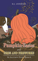 The Pumpkin-Easies and Fires and Fireworks