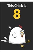 This Chick Is 8: Cute 8th Birthday 122 Page Diary Journal Notebook Planner Gift For Chicken Lovers