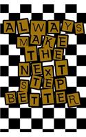 like a game of chess Always make the next step better quote for happy new year notebook gift: Journal with blank Lined pages for journaling, note taking and jotting down ideas and thoughts