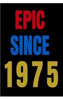 Epic Since 1975 Notebook Birthday Gift For Women/Men/Boss/Coworkers/Colleagues/Students/Friends.