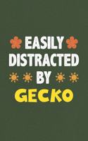 Easily Distracted By Gecko: A Nice Gift Idea For Gecko Lovers Funny Gifts Journal Lined Notebook 6x9 120 Pages