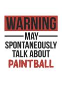Warning May Spontaneously Talk About PAINTBALL Notebook PAINTBALL Lovers OBSESSION Notebook A beautiful