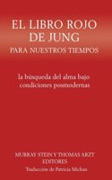 libro rojo de Jung para nuestros tiempos: la búsqueda del alma bajo condiciones posmodernas