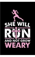 She Will Run and Grow Weary