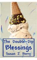 Double-Dip Blessings