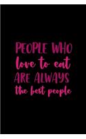 People Who Love To Eat Are Always The Best People