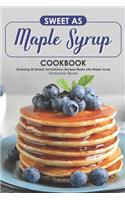 Sweet as Maple Syrup Cookbook