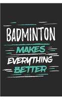 Badminton Makes Everything Better