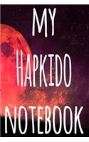 My Hapkido Notebook: The perfect way to record your martial arts progression - 6x9 119 page lined journal!