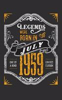 Legends Were Born in July 1959 One Of A Kind Limited Edition