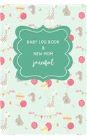 Baby Log Book and New Mom Journal: Daily Childcare Tracker Notebook - Track and Monitor Your Infant's Schedule - Record Milestones, Doctor's Appointments, Diaper Changes, Feeding Time