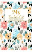 My Bucket List: A Creative and Inspirational Journal for Ideas and Adventures - 6'' x 9 '' 90 Pages