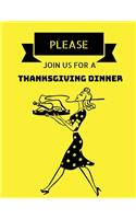 Please join us for a thanksgiving dinner