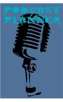 Podcast Planner: A Simple Planner for a Podcast Show - Plan your perfect podcast show as easy as 1-2-3