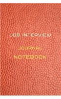 Job interview Journal Notebook Diary - Log - Journal For schedule Recording of your job interviews, preparation and company information: Job interview workbook journal for all types of Job interviews, it is the ideal notebook to progress in your job search