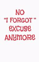 No "I forgot" excuse anymore daily to do list notebook: Daily Checklist Productivity Journal to help you get stuff done