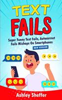 Text Fails: Super Funny Text Fails, Autocorrect Fails Mishaps On Smartphones (New Version)