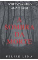 A Sombra da Morte