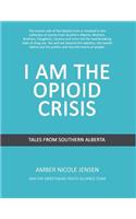 I Am The Opioid Crisis