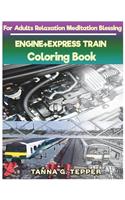 ENGINE+EXPRESS TRAIN Coloring book for Adults Relaxation Meditation Blessing