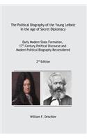 Political Biography of the Young Leibniz in the Age of Secret Diplomacy