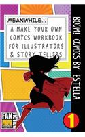 Boom! Comics by Estella: A What Happens Next Comic Book for Budding Illustrators and Story Tellers(1 Make Your Own Comics Workbook)